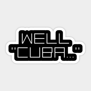 Well, Cuba Sticker